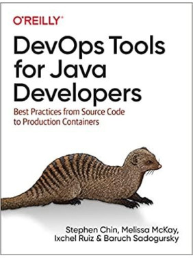 DevOps Tools for Java Developers: Best Practices from Source Code to Production Containers, Stephen Chin