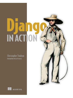 Django in Action. Christopher Trudeau