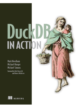 DuckDB in Action. Mark Needham, Michael Hunger, Michael Simons