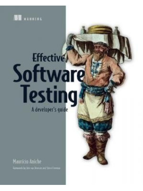 Effective Software Testing: A developer’s guide.  Mauricio Aniche