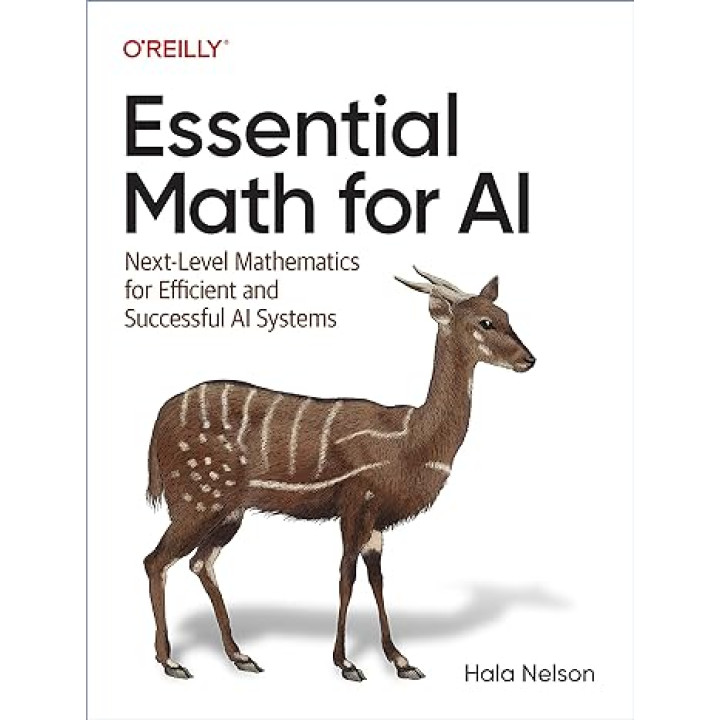 Essential Math for AI 1st Edition. Hala Nelson