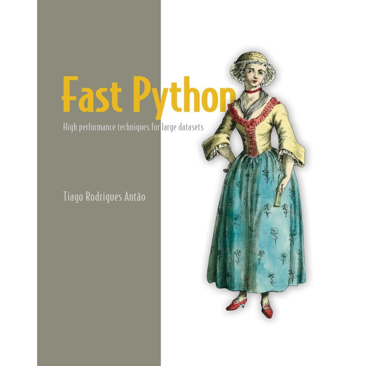 Fast Python: High performance techniques for large datasets. Tiago Rodrigues Antao