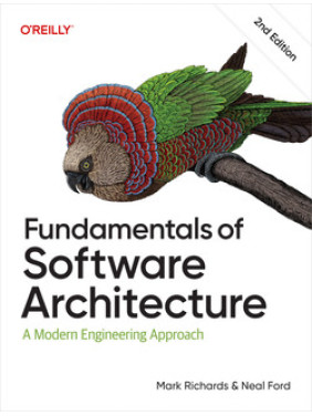 Fundamentals of Software Architecture, 2nd Edition. Mark Richards, Neal Ford
