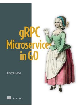 gRPC Microservices in Go. Huseyin Babal