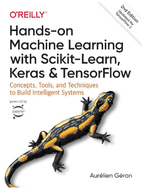 Hands-On Machine Learning with Scikit-Learn, Keras, and TensorFlow. 2nd Edition