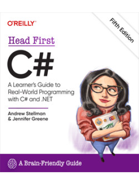 Head First C#, 5th Edition.  Andrew Stellman, Jennifer Greene