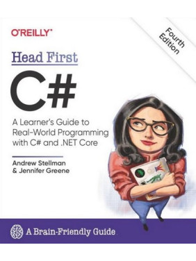 Head First C#: A Learner's Guide to Real-World Programming with C# and .NET Core 4th Edition. Jennifer Greene, Andrew Stellman