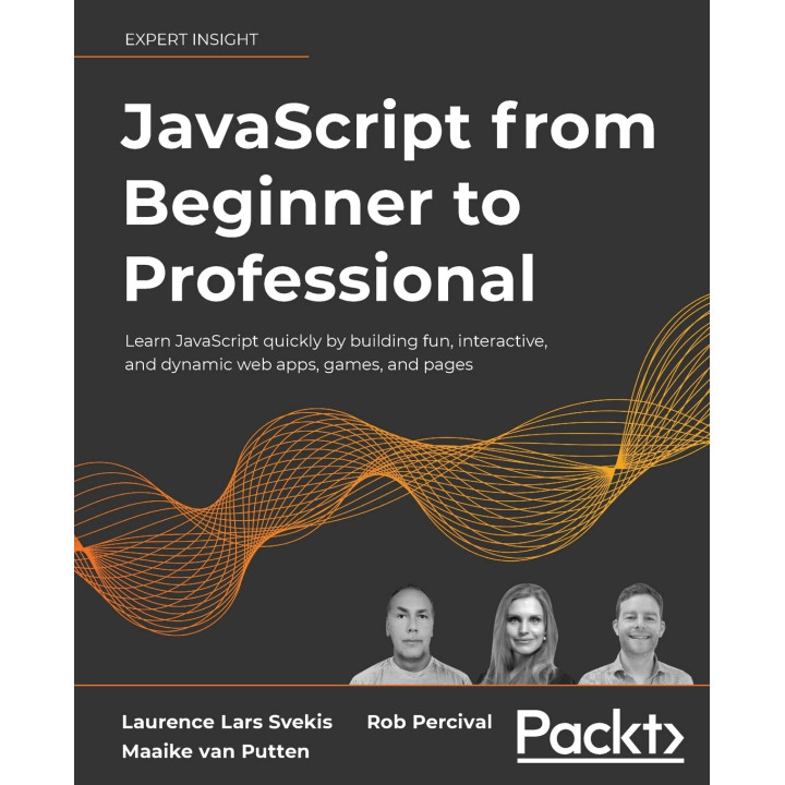 JavaScript from Beginner to Professiona Laurence Lars Svekis, Maaike van Putten, Rob Perciva