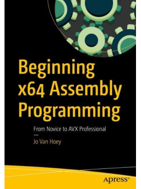  Книга Beginning x64 Assembly Programming: From Novice to AVX Professional.  Jo Van Hoey