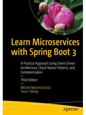 Learn Microservices with Spring Boot 3. Moises Macero Garcia, Tarun Telang