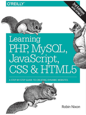 Learning PHP, MySQL, JavaScript, CSS & HTML5. A Step-by-Step Guide to Creating Dynamic Websites 3rd Edition.