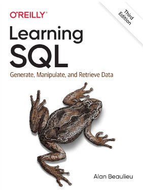 Learning SQL: Generate, Manipulate, and Retrieve Data. 3rd Edition. Alan Beaulieu