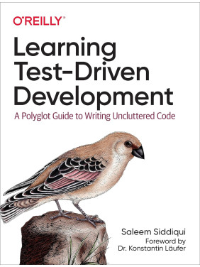 Learning Test-Driven Development. 1st Edition. S. Siddiqui