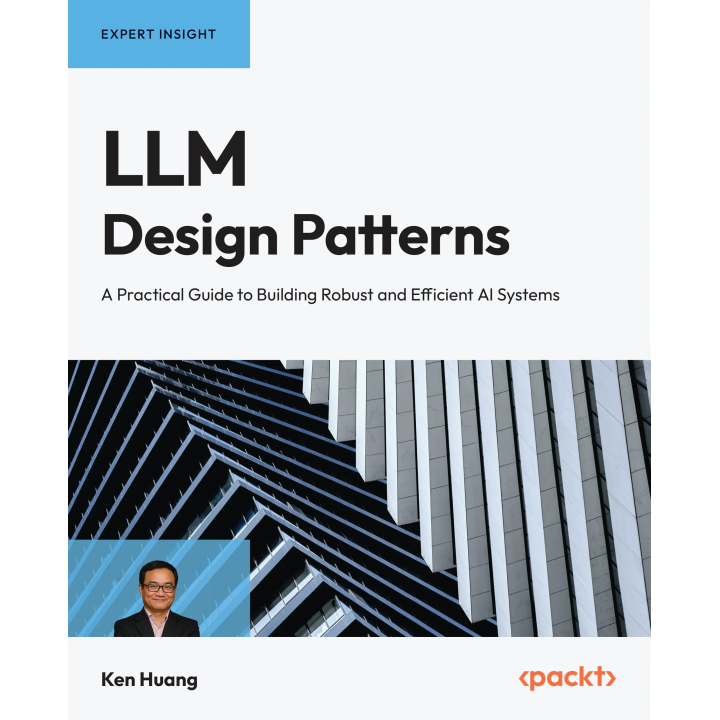 LLM Design Patterns: A Practical Guide to Building Robust and Efficient AI Systems. Ken Huang