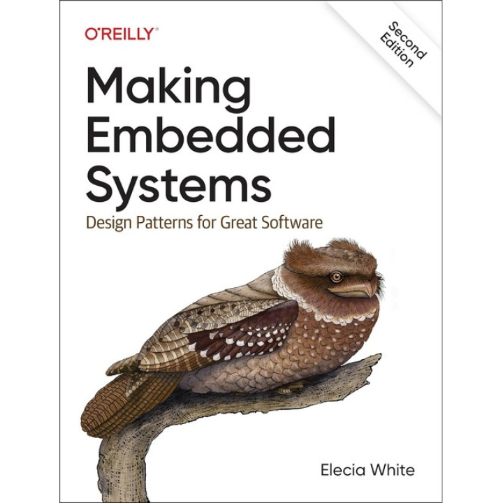 Making Embedded Systems: Design Patterns for Great Software 2nd Edition, Elecia White