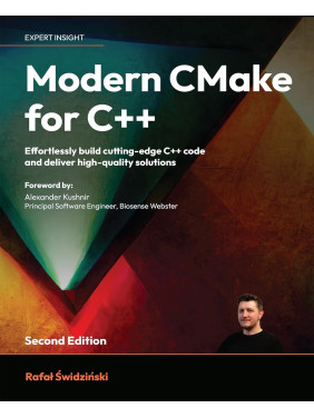 Modern CMake for C++. 2nd ed. Rafal Swidzinski