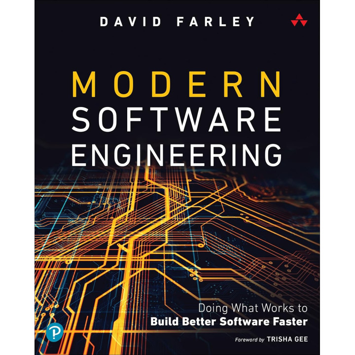 Modern Software Engineering: Doing What Works to Build Better Software Faster 1st Edition. David Farle