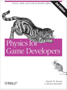 Physics for Game Developers: Science, math, and code for realistic effects. David M Bourg, Bryan Bywalec