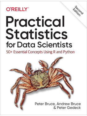 Practical Statistics for Data Scientists: 50+ Essential Concepts Using R and Python 2nd Edition