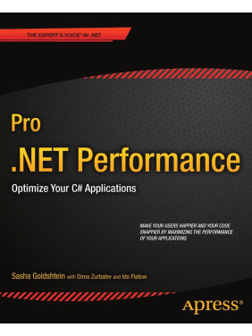 Pro .NET Performance: Optimize Your C# Applications (Expert's Voice in .NET)