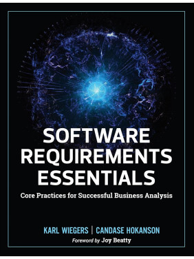 Software Requirements Essentials: Core Practices for Successful Business Analysis