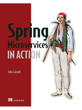 Spring Microservices in Action. John Carnell