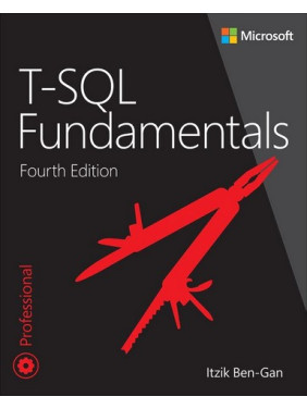 T-SQL Fundamentals (Developer Reference) 4th Edition. Itzik Ben-Gan