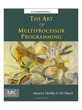 The Art of Multiprocessor Programming. Maurice Herlihy, Nir Shavit