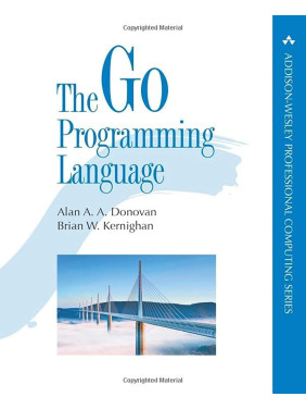 The Go Programming Language. Alan Donovan, Brian Kernighan