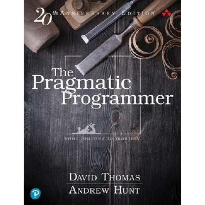 The Pragmatic Programmer: your journey to mastery, 20th Anniversary Edition, 2nd Edition