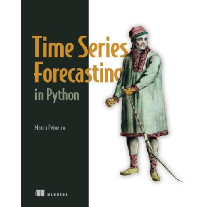 Time Series Forecasting in Python. Marco Peixeiro