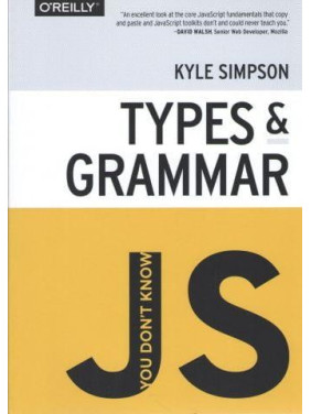 You Don't Know JS: Types & Grammar