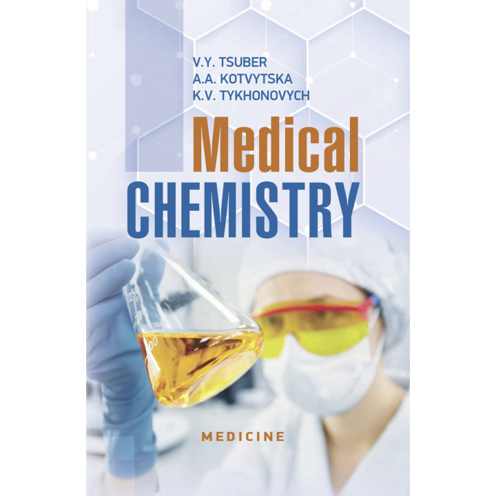 Medical Chemistry. V.Y. Tsuber, A.A. Kotvytska, K.V. Tykhonovych