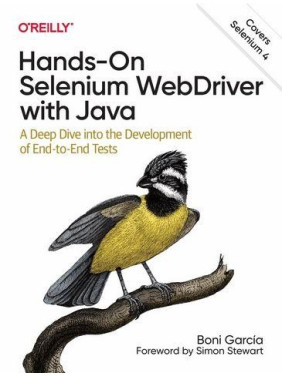 Boni Garcia. Hands-On Selenium WebDriver with Java. A Deep Dive into the Development of End-to-End Tests.