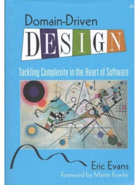 Domain-Driven Design: Tackling Complexity in the Heart of Software. Eric Evans