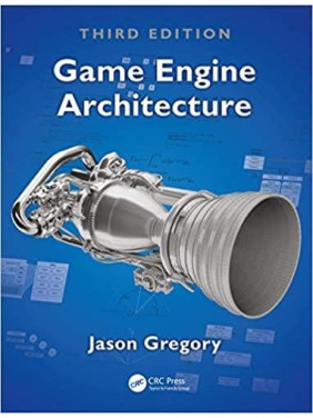 Game Engine Architecture, 3rd Edition. Jason Gregory
