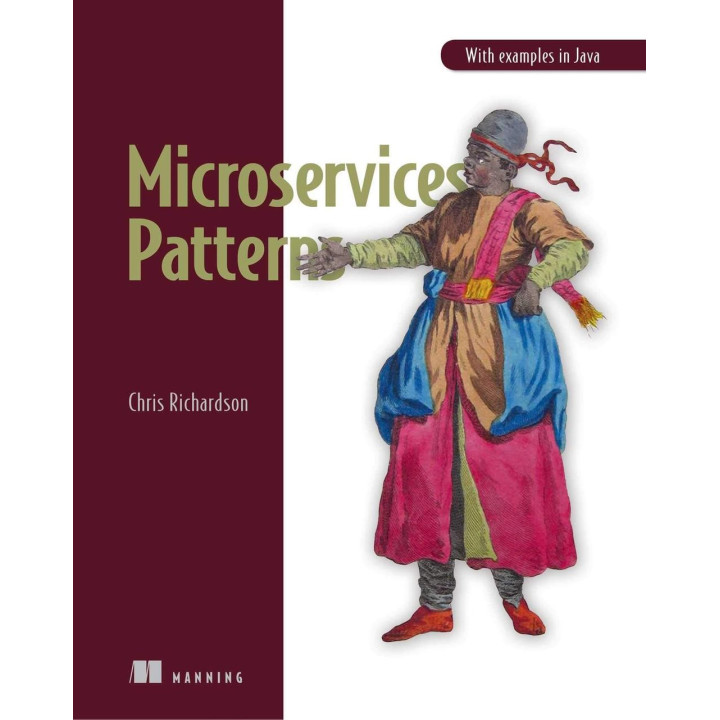 Microservices Patterns: With examples in Java , Chris Richardson