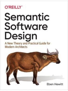 Semantic Software Design. Eben Hewitt