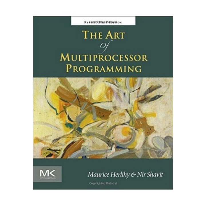 The Art of Multiprocessor Programming. Maurice Herlihy, Nir Shavit