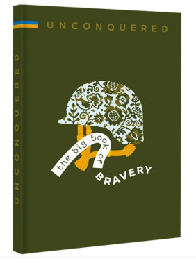 Unconquered. The Big Book Of Bravery