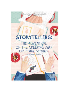 STORYTELLING: THE ADVENTURE OF THE CREEPING MAN and other stories (for university students)