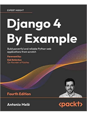 Django 4 By Example. Antonio Mele