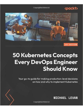50 Kubernetes Concepts Every DevOps Engineer Should Know. Michael Levan