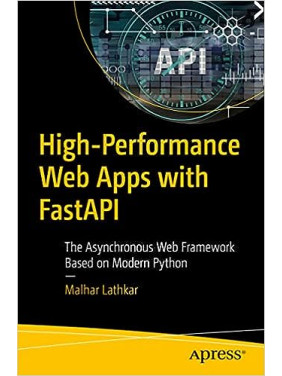 High-Performance Web Apps with FastAPI: The Asynchronous Web Framework Based on Modern Python