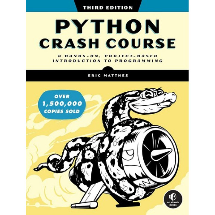 Python Crash Course, 3rd Edition: A Hands-On, Project-Based Introduction to Programming 3rd Edition. Eric Matthes