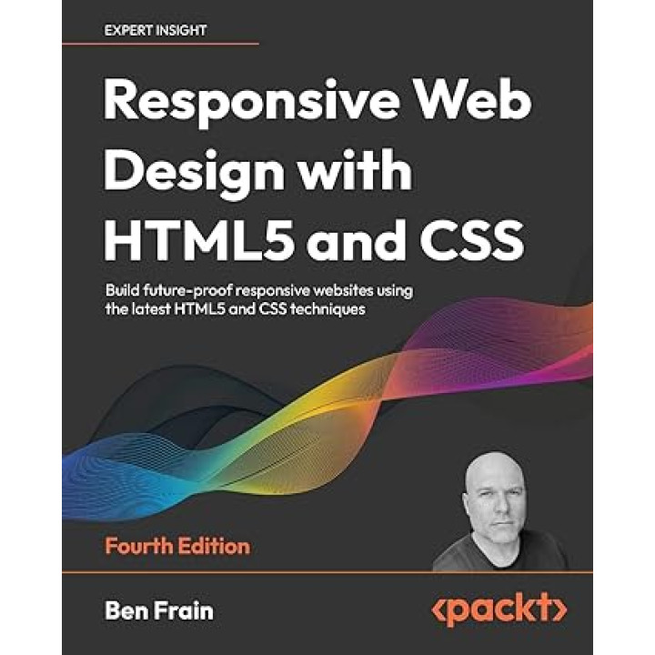 Responsive Web Design with HTML5 and CSS, 4th Edition 4th ed. Edition by Ben Frain