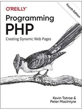 Programming PHP: Creating Dynamic Web Pages 4th Edition. Kevin Tatroe, Peter MacIntyr