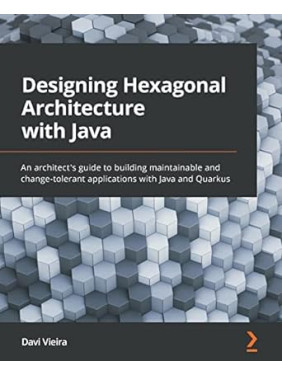 Designing Hexagonal Architecture with Java. Davi Vieira