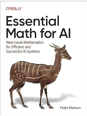 Essential Math for AI 1st Edition. Hala Nelson